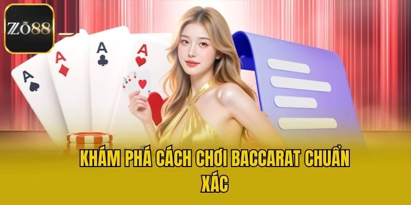Khám phá cách chơi Baccarat chuẩn xác
