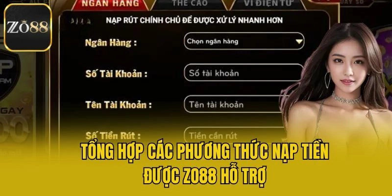 Tổng hợp các phương thức nạp tiền được Zo88 hỗ trợ